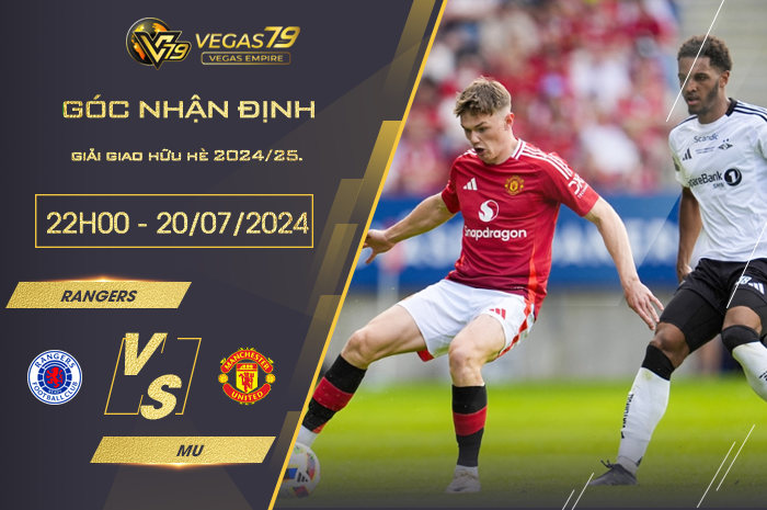 Nhận định Rangers vs MU 22h00 ngày 20/07