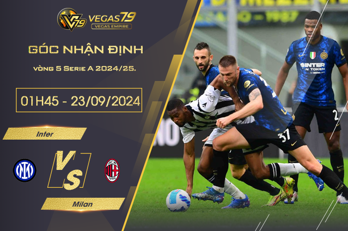 Nhận định Inter vs Milan 01h45 ngày 23/09