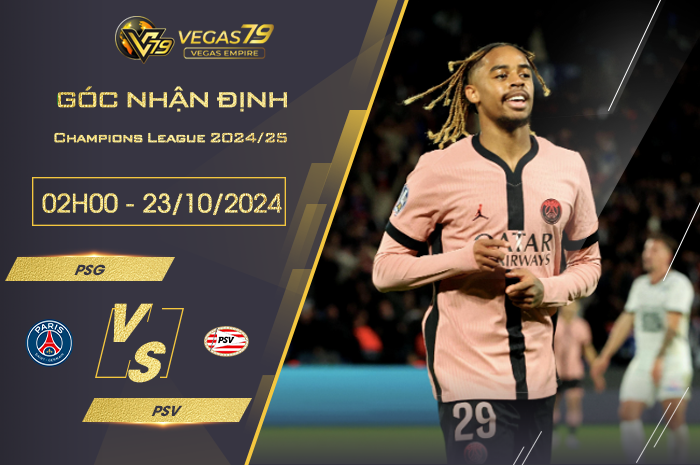 Nhận định PSG vs PSV 02h00 ngày 23/10