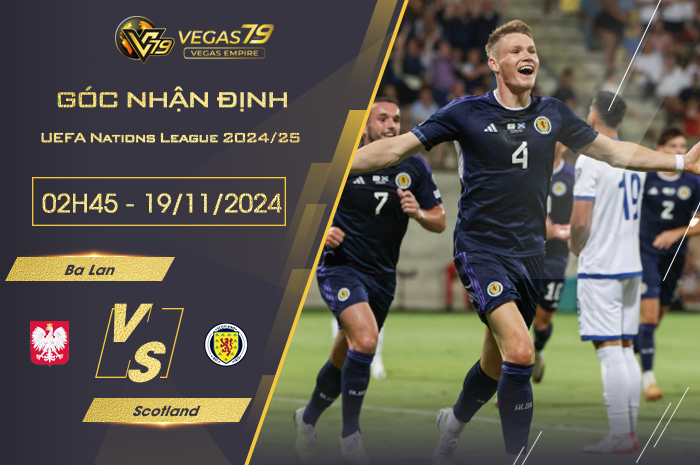 Nhận định Ba Lan vs Scotland 02h45 ngày 19/11