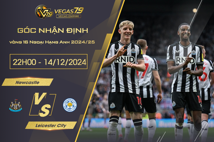 Nhận định Newcastle vs Leicester City lúc 22h00 ngày 14/12